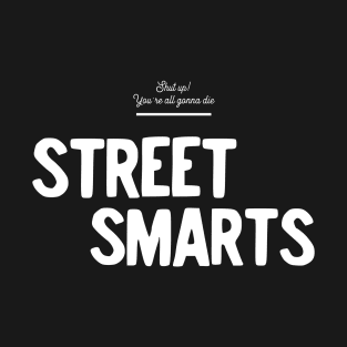 Street Smarts T-Shirt