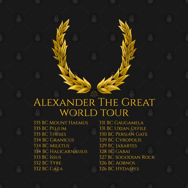 Ancient Greek Hellenic History - Alexander The Great World Tour by Styr Designs