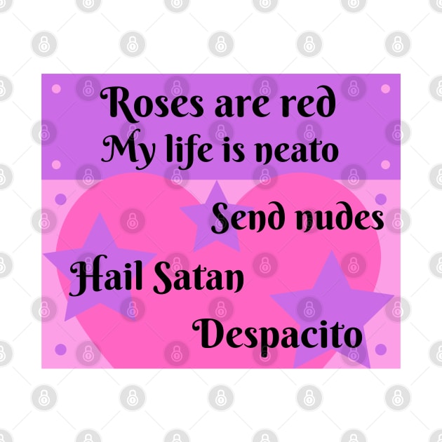 Roses Are Red, My Life is Neato by KoreDemeter14