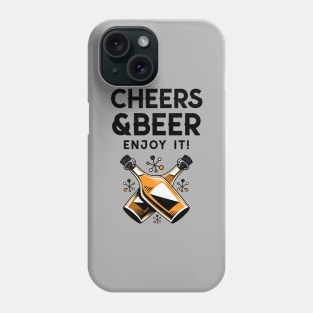 Cheers And Beers Enjoy It Phone Case