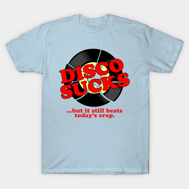 Discover Disco Sucks, But... - Disco - T-Shirt