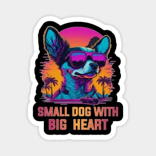 chihuahua dog lover small dog with big heart Magnet