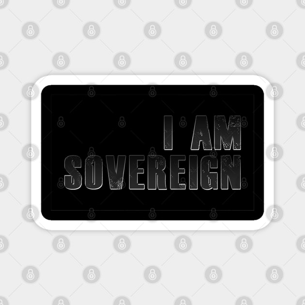 I AM SOVEREIGN (version II) Magnet by LunarLanding