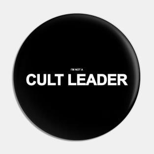 (I'm not a) CULT LEADER Pin