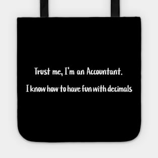 Trust me, I'm an Accountant. I know how to have fun with decimals Tote