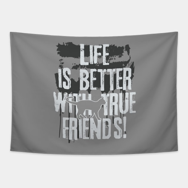 Life is better with true friends - Cat 2 Tapestry by EDDArt