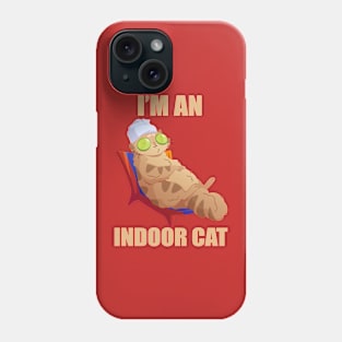 I’m An Indoor Cat - Relax Cat Phone Case