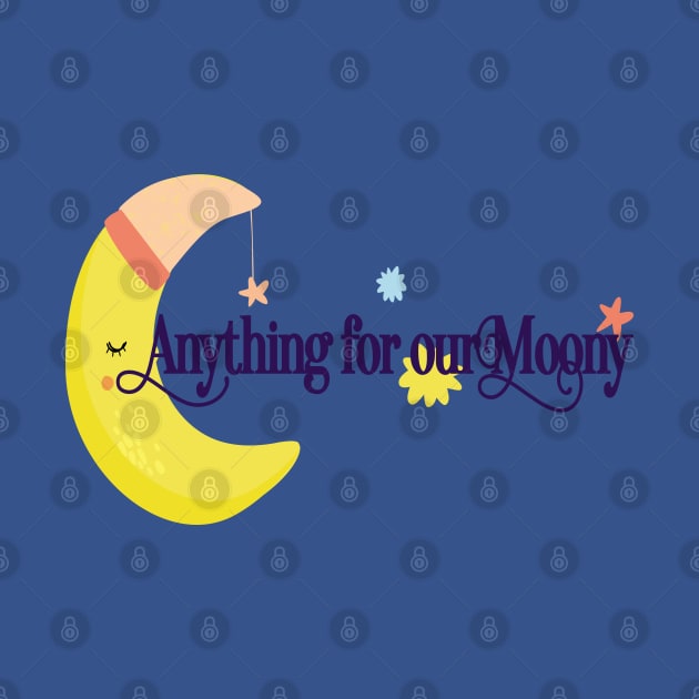 Anything for our moony by care store