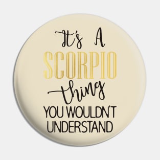 It's a Scorpio thing Pin