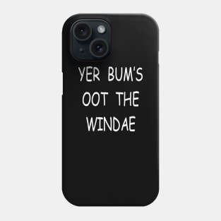 Yer bum's oot the windae, transparent Phone Case