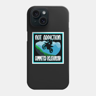 BIKER STUFF FUNNY QUOTE NOT ADDICTION COMMITTED RELATIONSHIP Phone Case