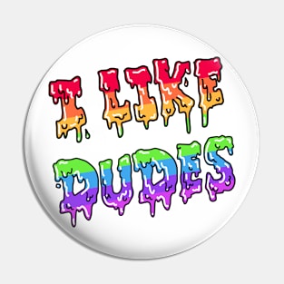 I Like Dudes (pride design) Pin