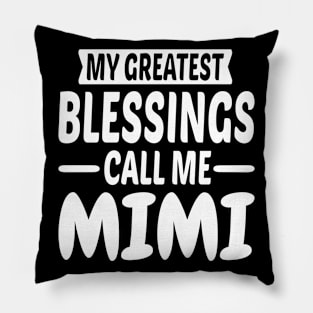 My Greatest Blessings Call Me Mimi Pillow