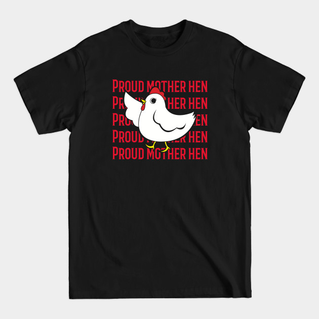 Discover proud mother hen - Mother Hen - T-Shirt