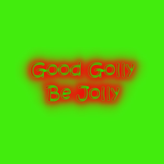 Good Golly Be Jolly Neon Retro Christmas Colors by Creative Creation