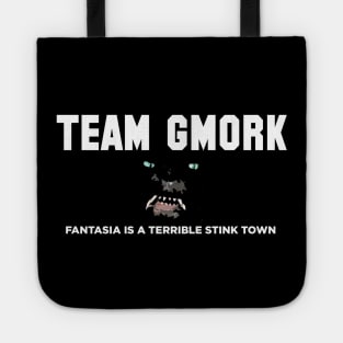 Team Gmork, Fantasia Is A Terrible Stink Town Tote