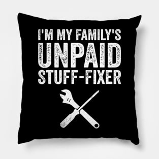 Im My Family'S Unpaid Stuff-Fixer Men Dad Father'S Day Pillow