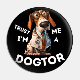 Trust me I'm a Dogtor - funny dog doctor, basset, spaniel Pin