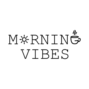 Morning Vibes T-Shirt