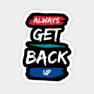 Motivation: Get Back Up Magnet