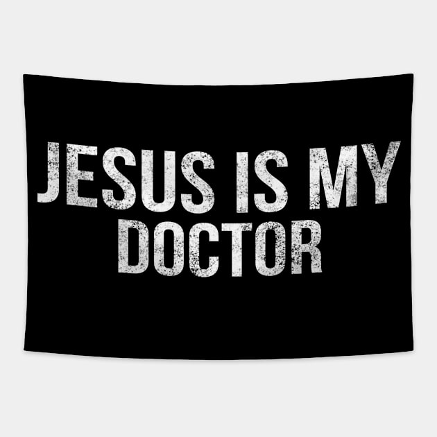 Jesus Is My Doctor Cool Motivational Christian Tapestry by Happy - Design