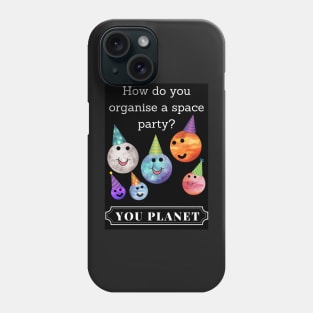How do you organise a space party? Funny Phone Case