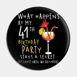 41Th Birthday - What Happens 41Th Birthday Pin