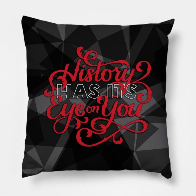 Politics and Ethics History has its Eye on You Pillow by polliadesign