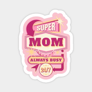 Super mom always busy tee Magnet