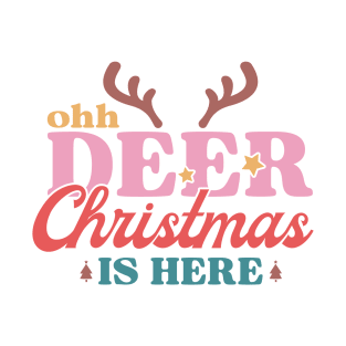 Ohh Deer Christmas Is Here T-Shirt