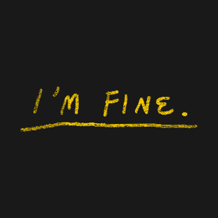 i'm fine vintage T-Shirt