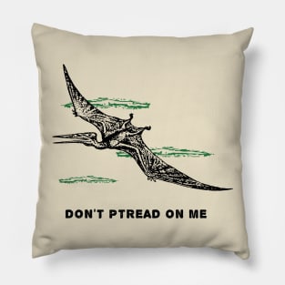 Don't Ptread On Me (Pterodactyl) Pillow