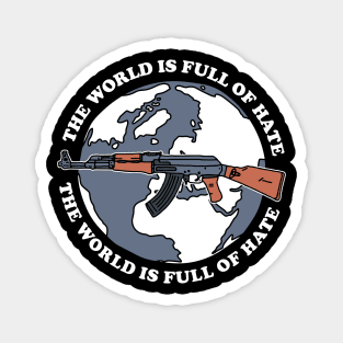 The World Is Full Of Hate Magnet