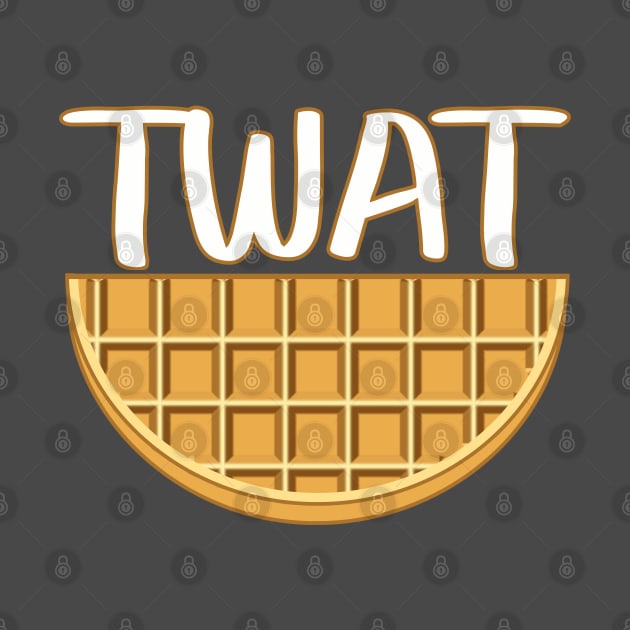 Twat Waffle by rachybattlebot