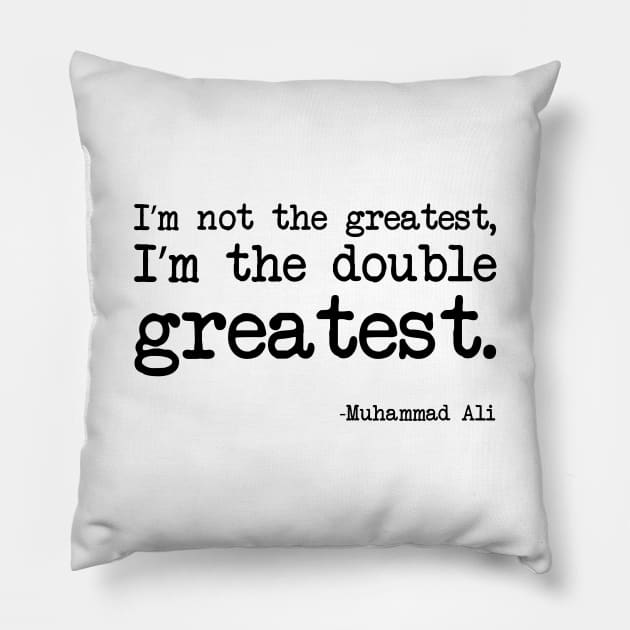 Muhammad Ali - I’m not the greatest, I’m the double greatest Pillow by demockups