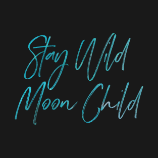 Stay Wild Moon Child T-Shirt