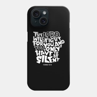 The Lord Will Fight for You Exodus 14:14 Phone Case