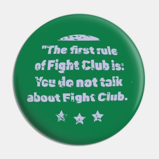 The first rule of Fight Club is Pin