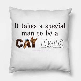 It takes a special man to be a cat dad - Bengal cat oil painting word art Pillow