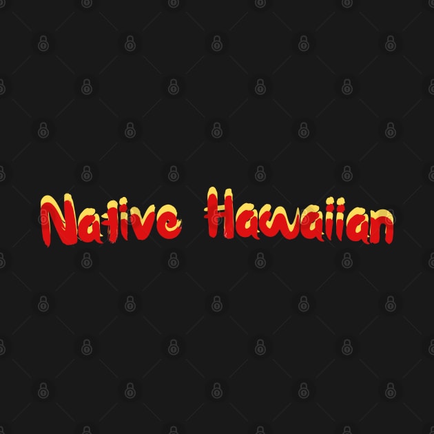 native hawaiian | hawaii slang saying expression ʻōlelo hawaii | yellow and red by maplunk