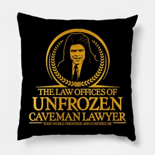 Unfrozen Caveman Lawyer Law Offices Pillow