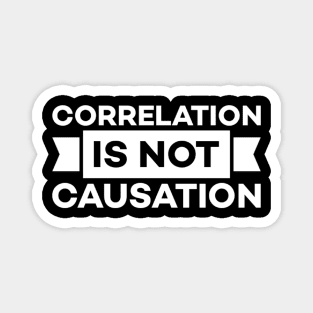 Correlation is not causation Magnet