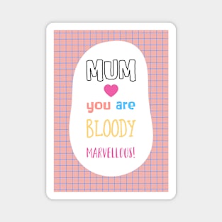 Marvellous Mum! Magnet