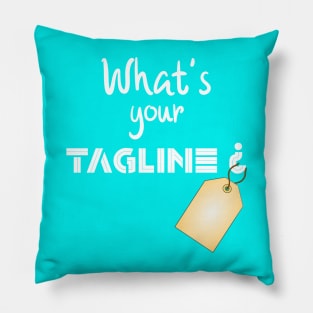 What's Your Tagline? Pillow