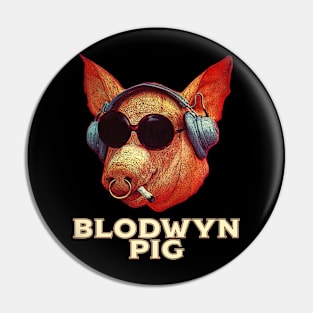 Blodwyn Pig Too Pin