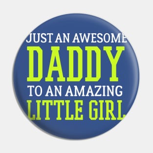 Awesome Daddy to a Little Girl Shirt Pin