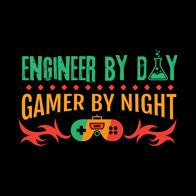 Engineer By Day Gamer By Night by Teewyld