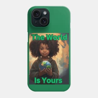 The World Is Yours Phone Case