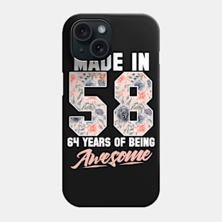 Made in 1958 64 years of being awesome 64th Birthday Flowers Phone Case