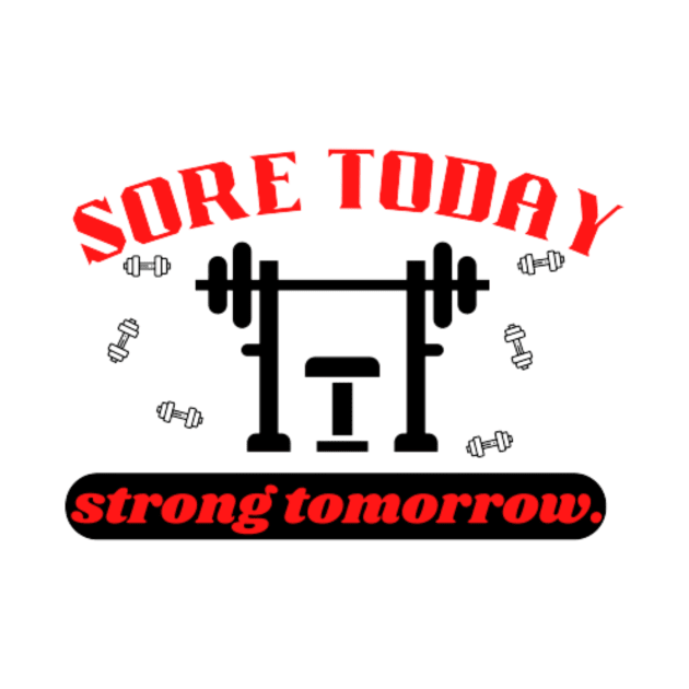 Sore today strong tomorrow Quote by Motivational.quote.store